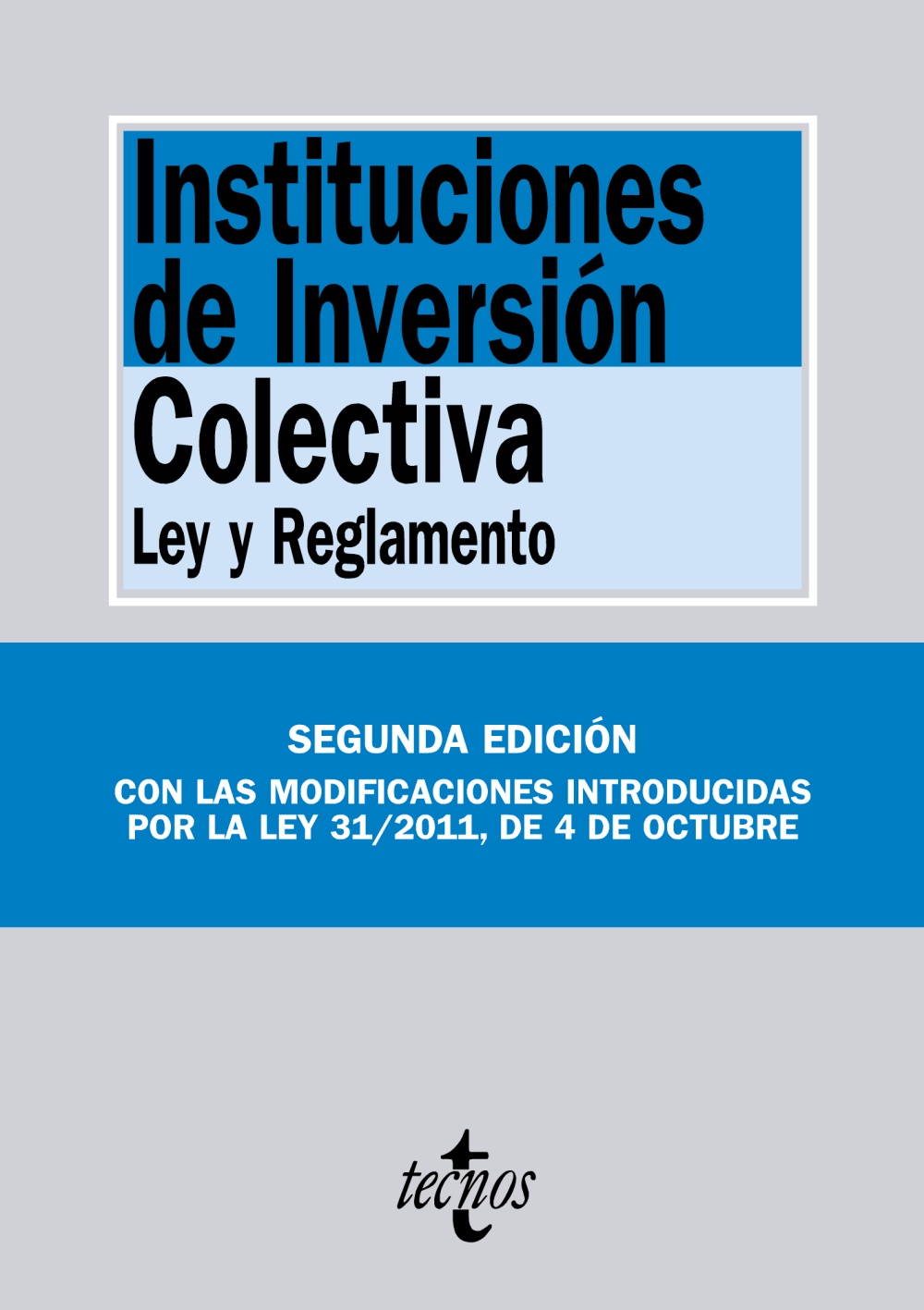 Instituciones de Inversión Colectiva . Ley y reglamento . 2ª Edición