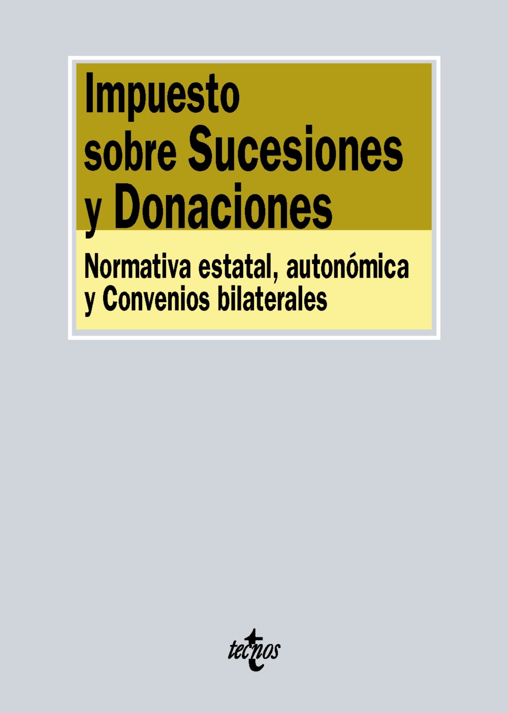 Impuesto sobre Sucesiones y Donaciones . Normativa estatal, autonómica y Convenios bilaterales