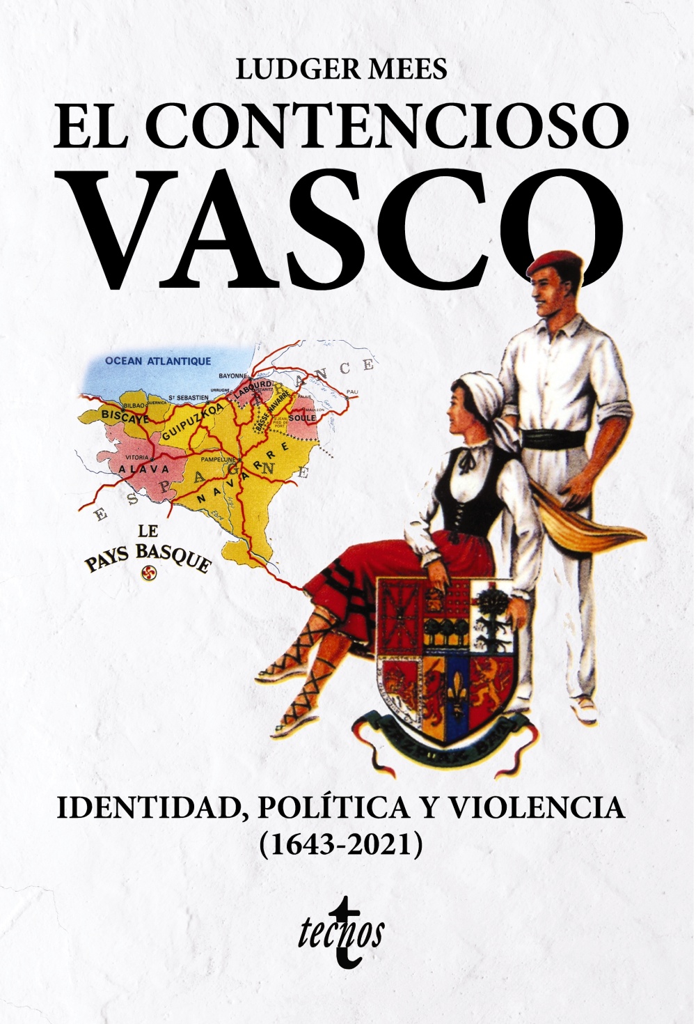 El contencioso vasco - Identidad, política y violencia (1643-2021)