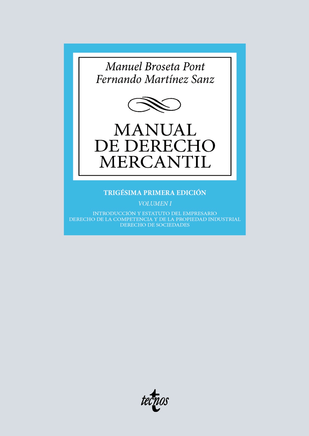 Manual de Derecho Mercantil - Volumen I ( 21ª Edición) 2025. Introducción y estatuto del empresario. Derecho de la competencia y de la propiedad industrial. Derecho de sociedades