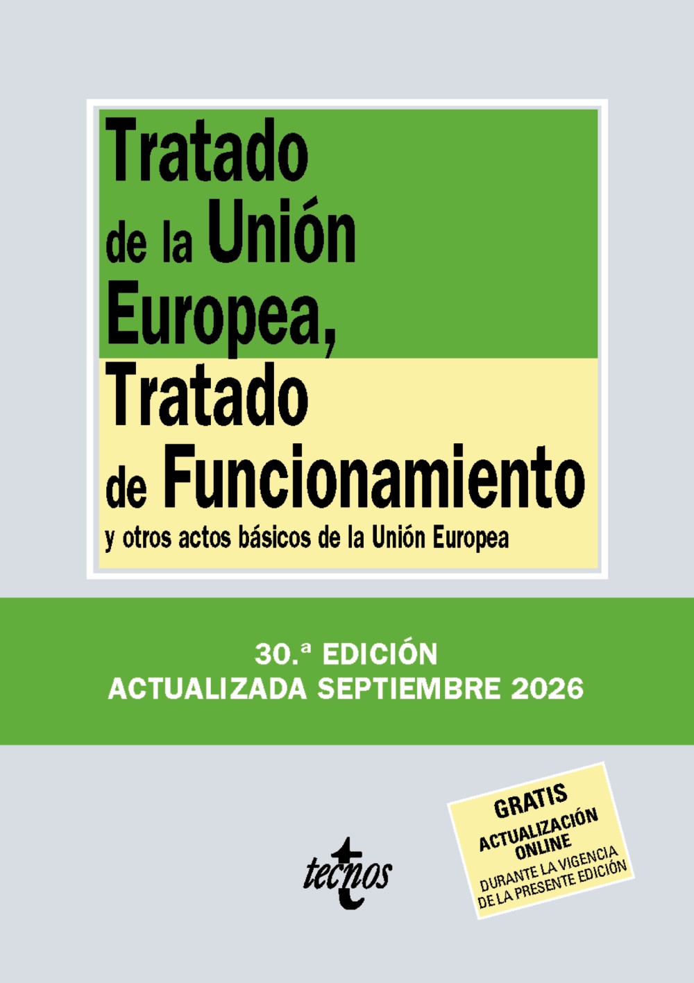 Tratado de la Unión Europea, Tratado de Funcionamiento y otros actos básicos de la Unión Europea (30ª Edición)