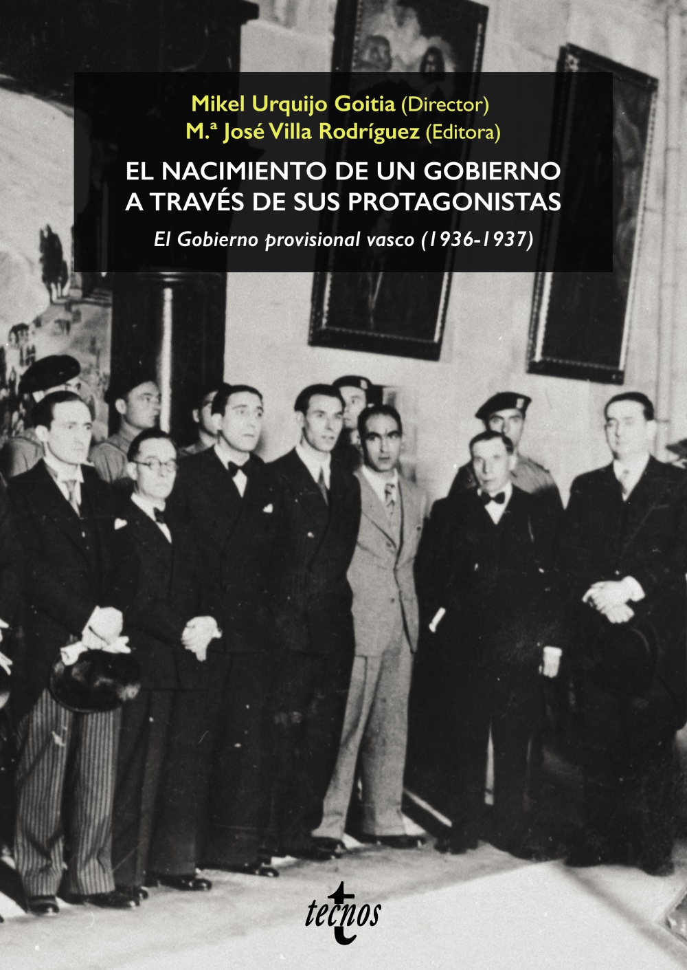 El nacimiento de un Gobierno a través de sus protagonistas. El Gobierno provisional vasco (1936-1937)