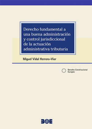 Derecho Fundamental a una buena administración y control jurisdiccional de la actuación administrativa tributaria