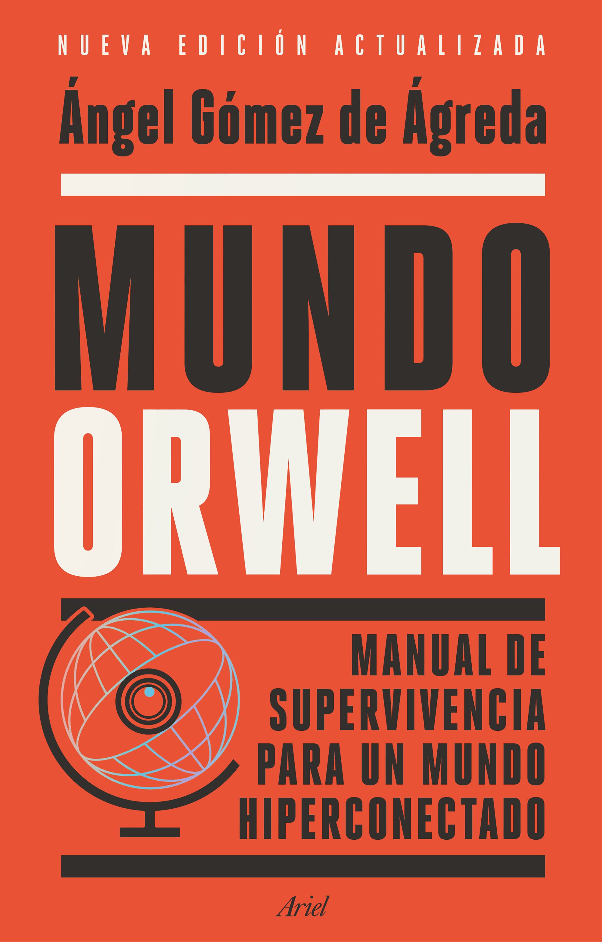 Mundo Orwell. Manual de supervivencia para un mundo hiperconectado