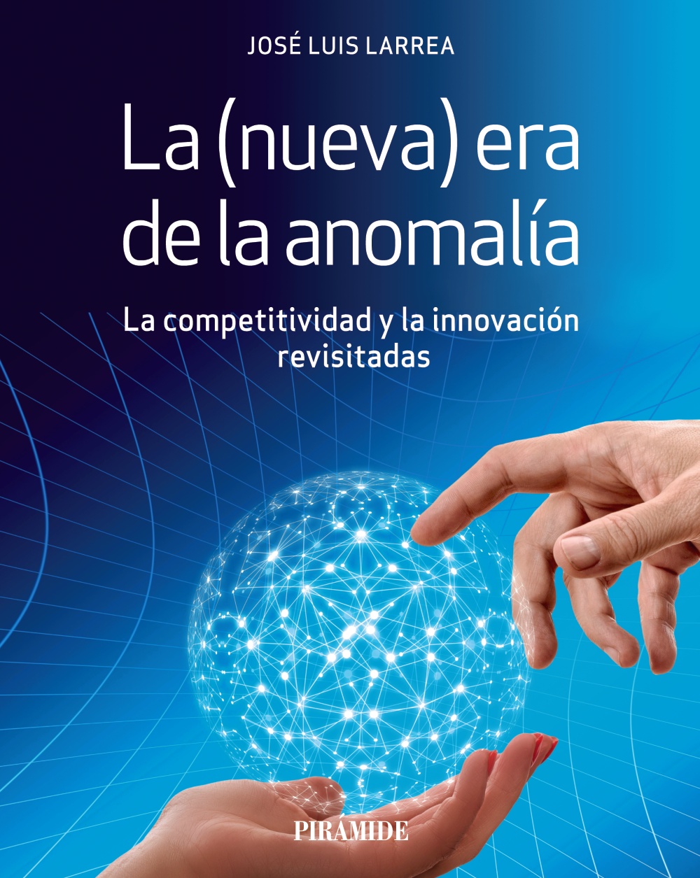 La (nueva) era de la anomalía - La competitividad y la innovación revisitadas