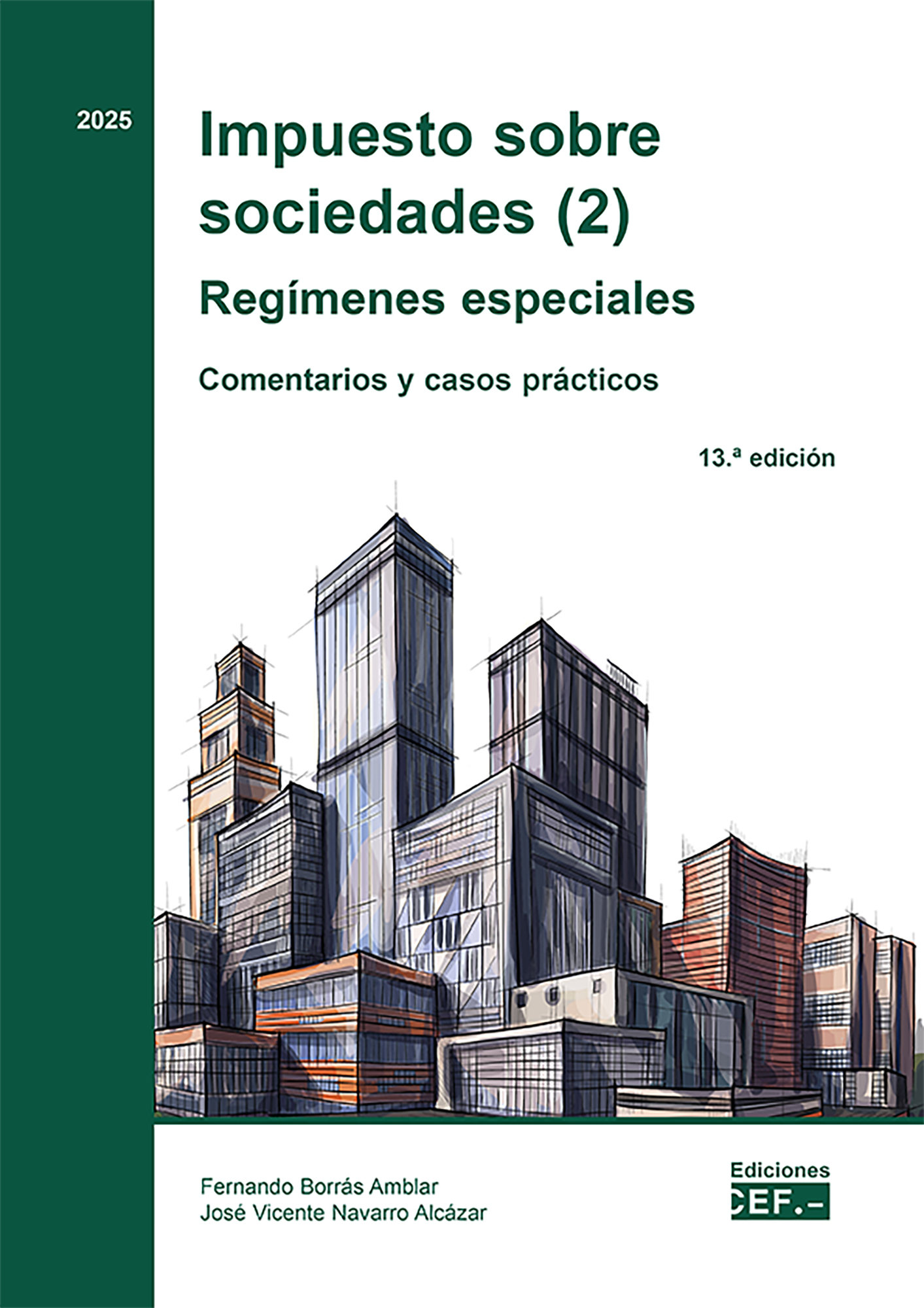 Impuesto sobre sociedades (2). Regímenes especiales Comentarios y casos prácticos