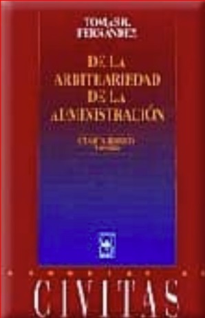 De la Arbitrariedad de la Administracion (4ª Edición Corregida)