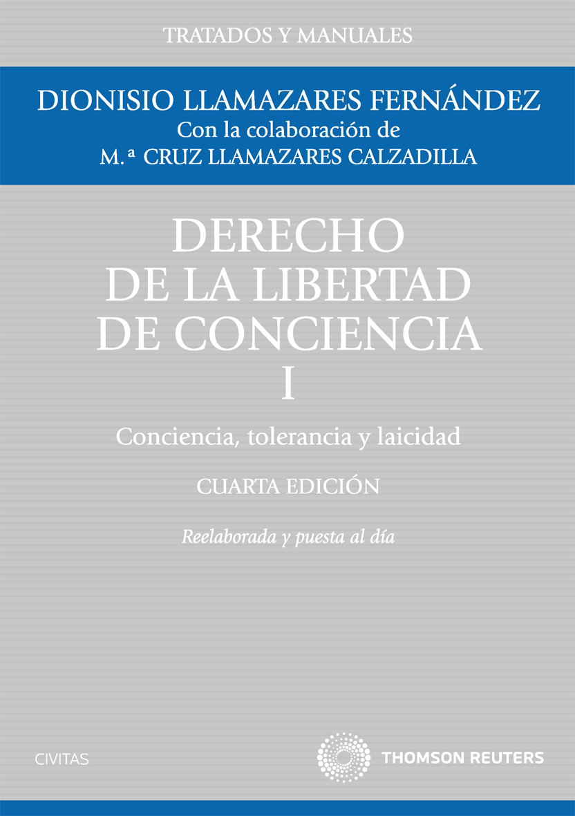 Derecho de la Libertad de Conciencia Tomo I. Libertad de Conciencia y Laicidad. 4ª Edición