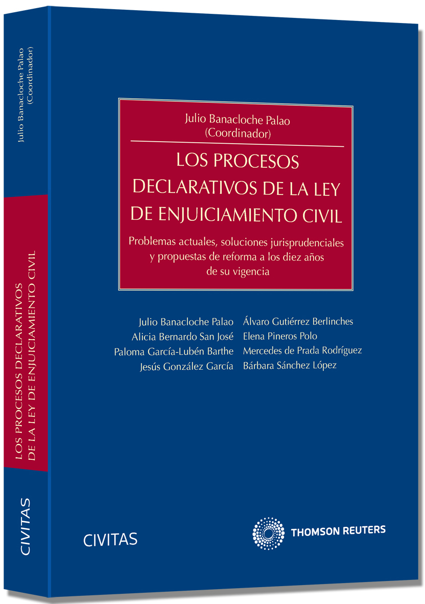 Los procesos declarativos de la Ley de Enjuiciamiento Civil: problemas actuales, soluciones jurisprudenciales y propuestas de reforma a los diez años de su vigencia