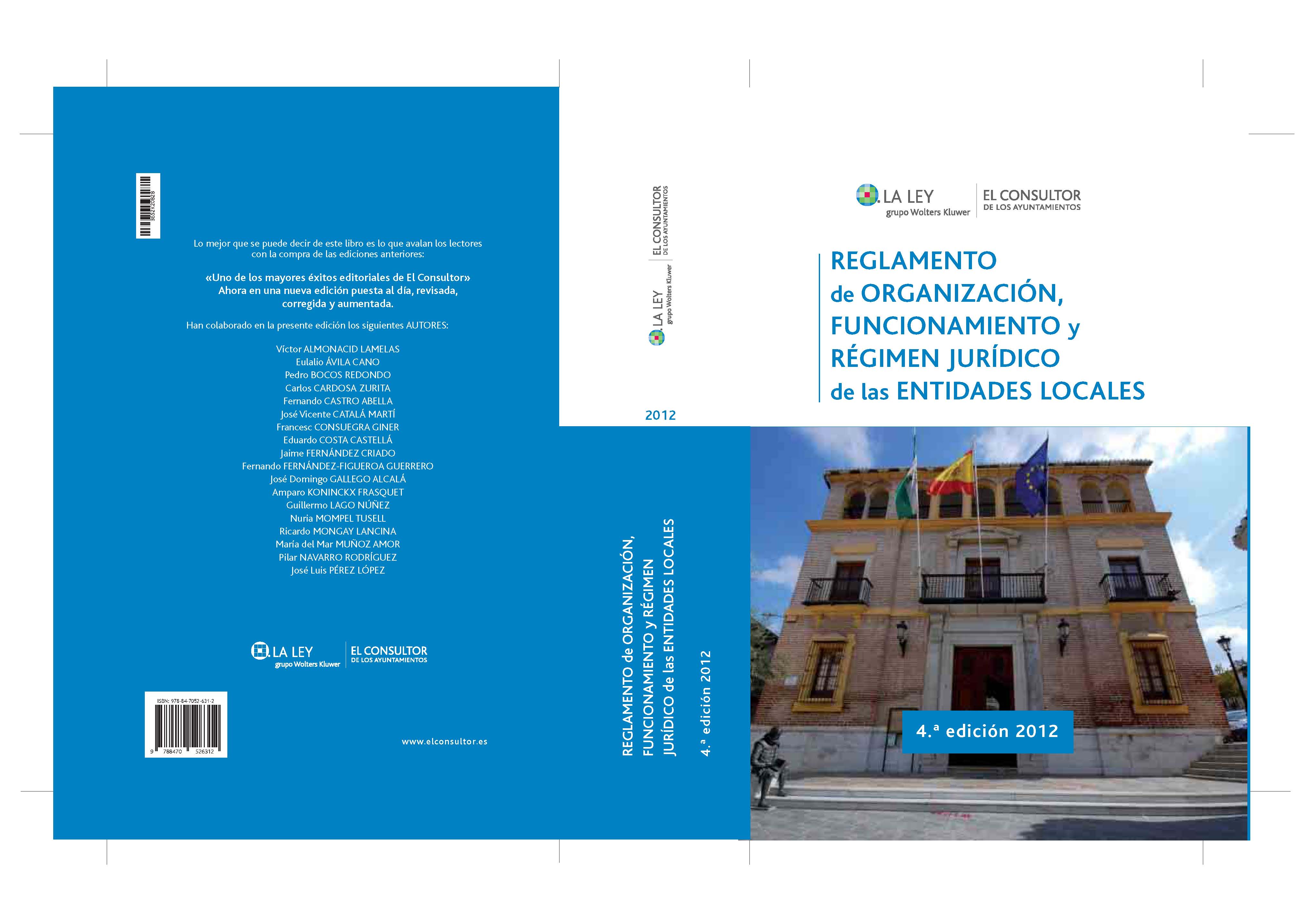 Reglamento de Organización, Funcionamiento y Régimen Jurídico de las Entidades Locales . 4ª Edicion