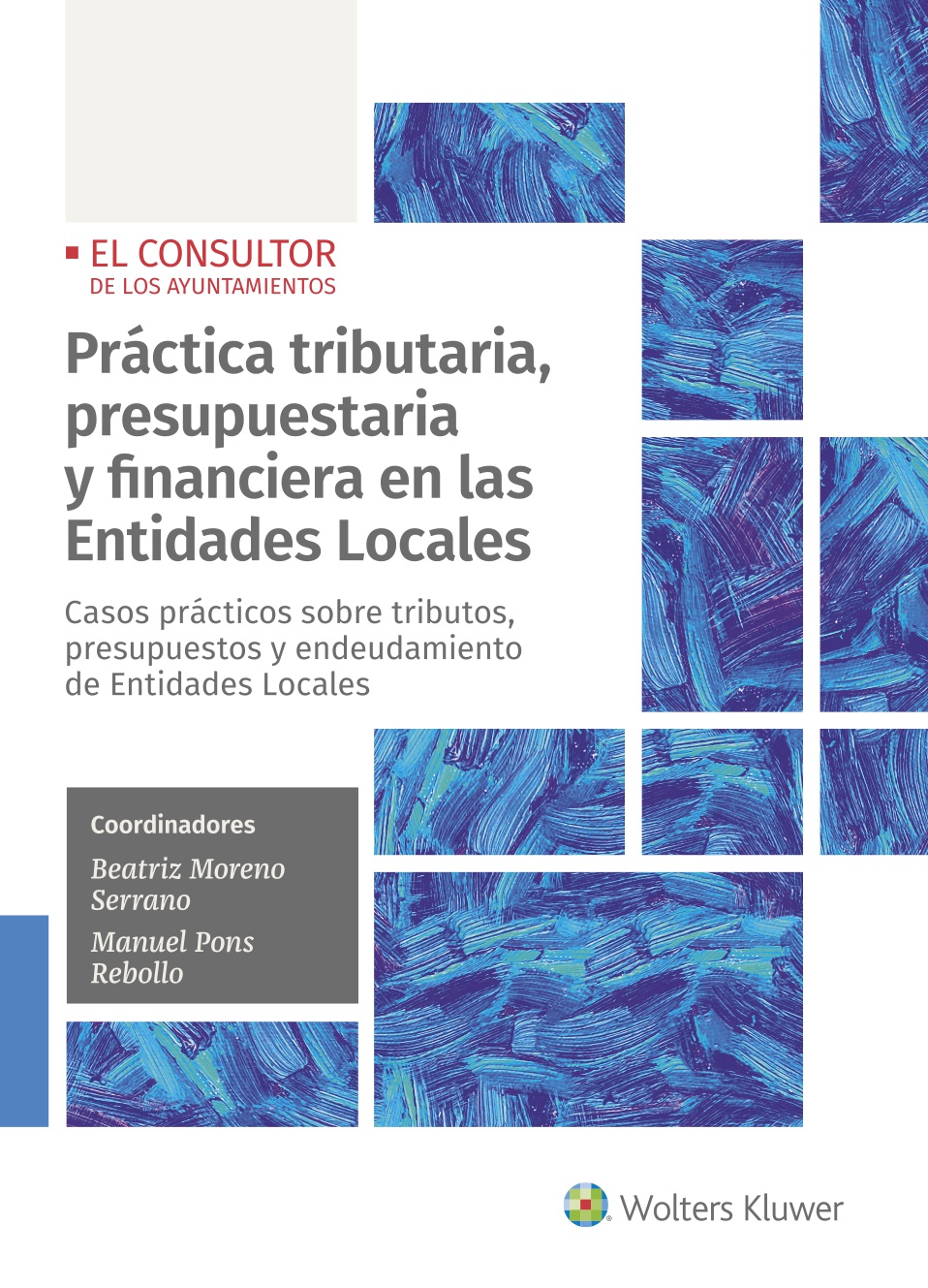 Práctica tributaria y presupuestaria en las Entidades Locales - Casos prácticos sobre tributos, control, fiscalización y tributos locales 