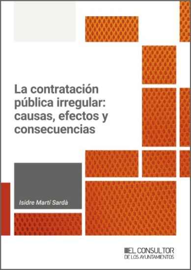 La contratación pública irregular: causas, efectos y consecuencias