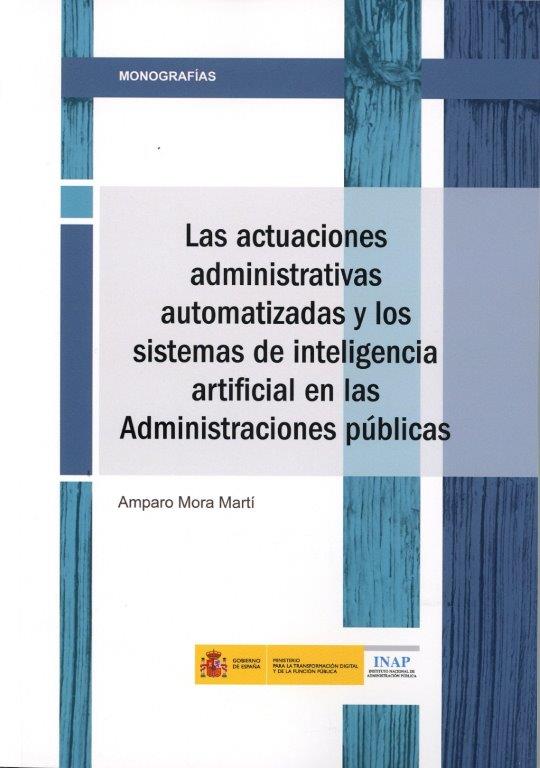 Actuaciones administrativas automatizadas y los sistemas de inteligencia artificial en las administraciones públicas