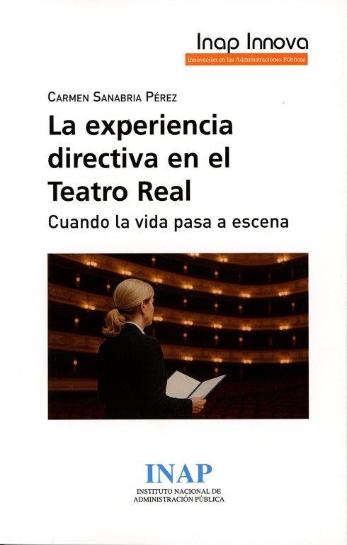 Experiencia directiva en el Teatro Real. Cuando la vida pasa a escena
