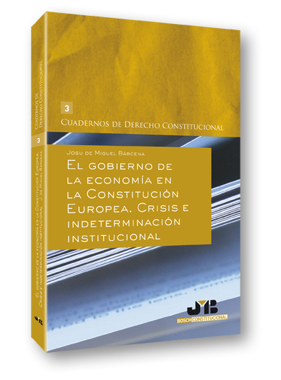 El Gobierno de la Economía en la Constitución Europea. Crisis e indeterminación institucional