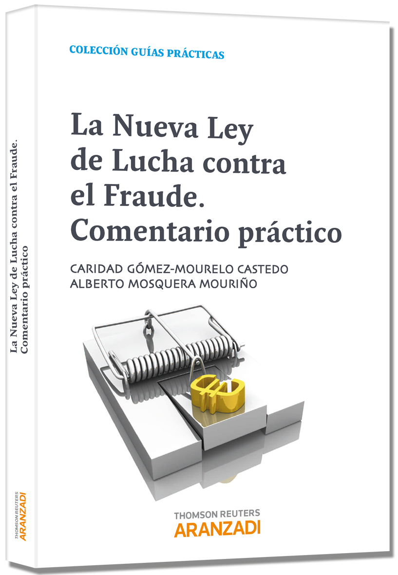 La nueva Ley de la lucha contra el fraude. Comentarios prácticos