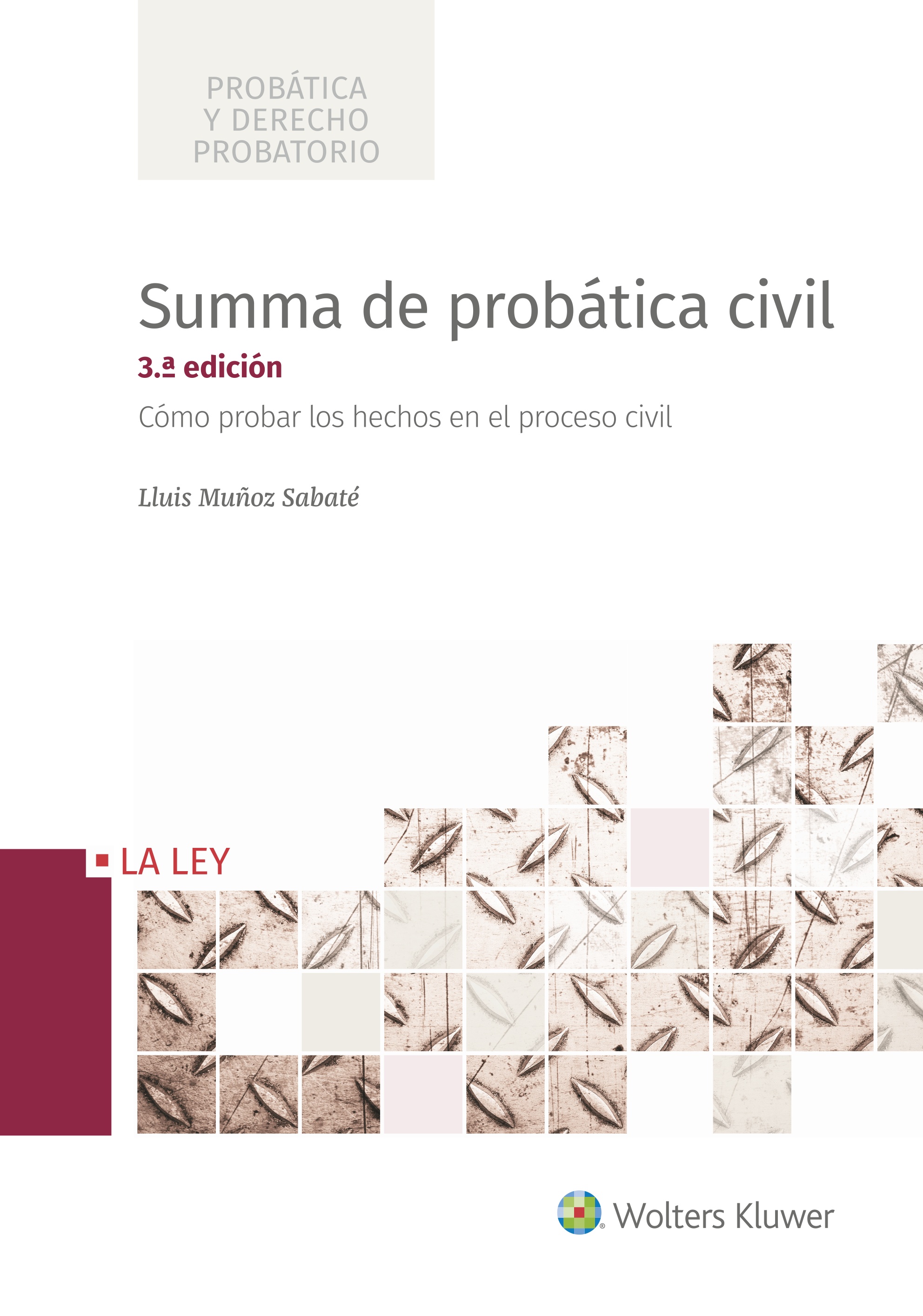 Summa de Probática Civil - Cómo probar los hechos en el proceso civil (3ª Edición)