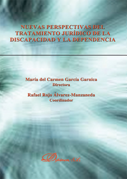 Nuevas perspectivas del tratamiento jurídico de la discapacidad y la dependencia 