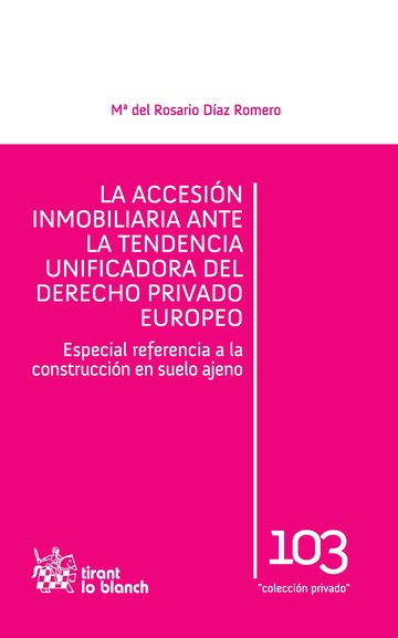 La accesión inmobiliaria ante la tendencia unificadora del Derecho Privado Europeo