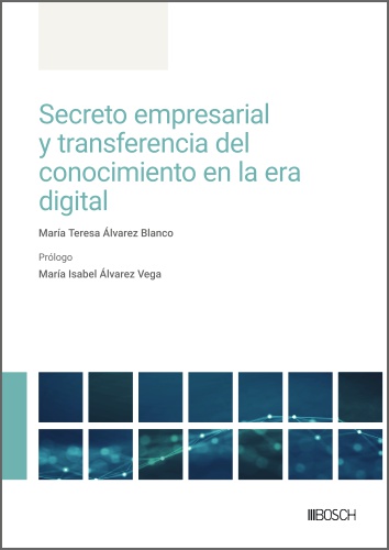 Secreto empresarial y transferencia del conocimiento en la era digital