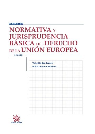 Normativa y Jurisprudencia Básica del Derecho de la Unión Europea . 2ª Edición