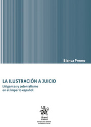 La Ilustración a juicio. Litigantes y colonialismo en el imperio español