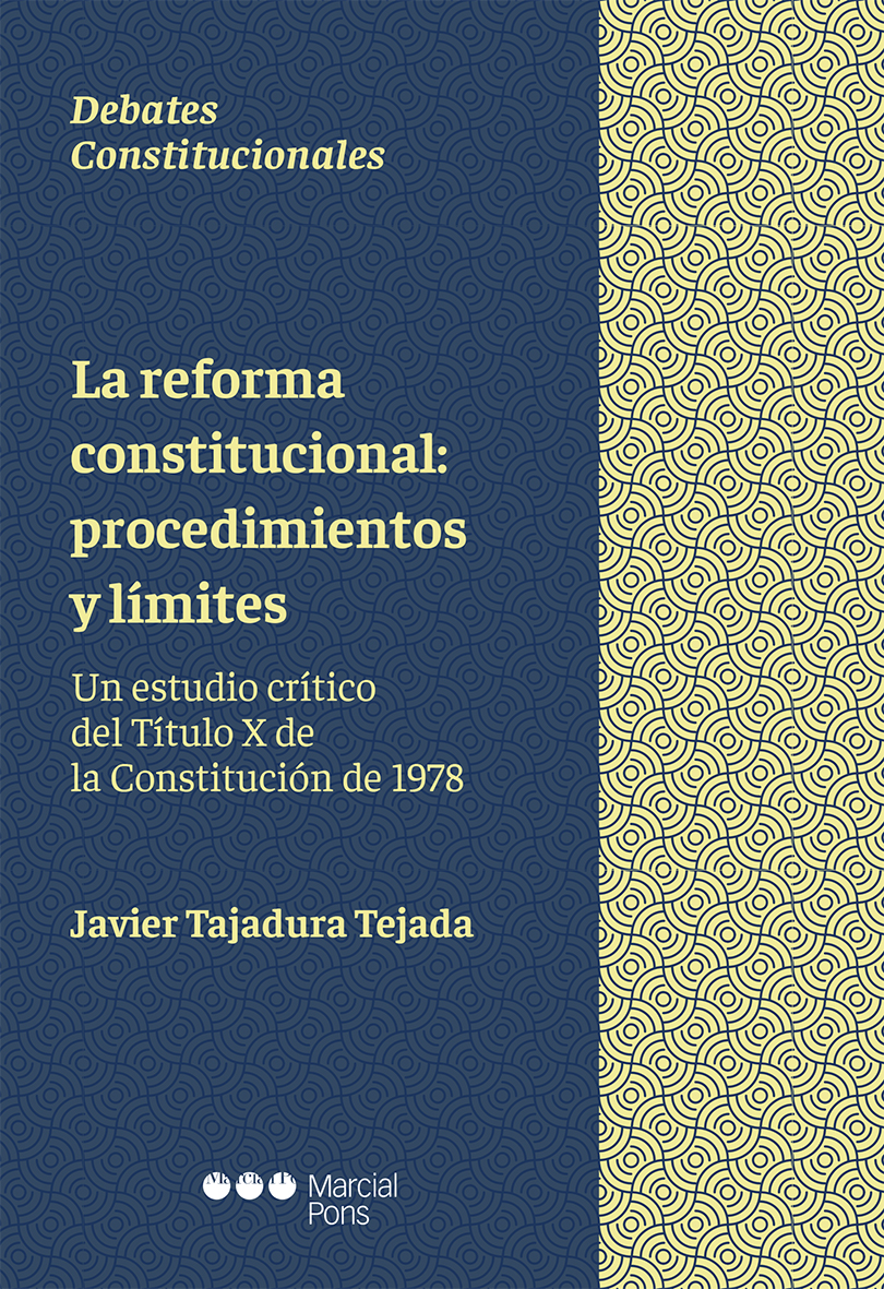 La reforma constitucional : procedimientos y límites - Un estudio crítico del Título X de la Constitucion de 1978