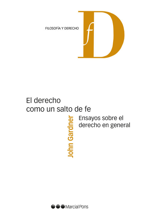 El Derecho como un salto de fe - Ensayos sobre el Derecho en general