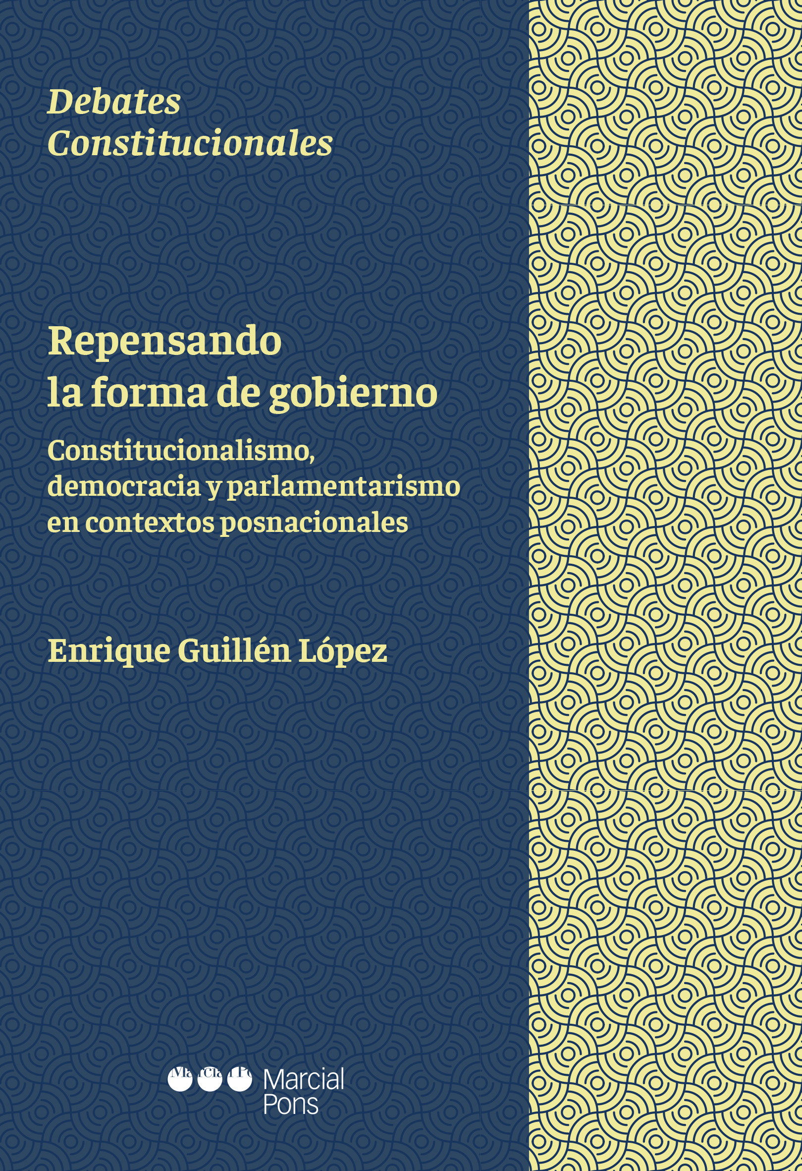 Repensando la forma de gobierno - Constitucionalismo, democracia y parlamentarismo en contextos posnacionales