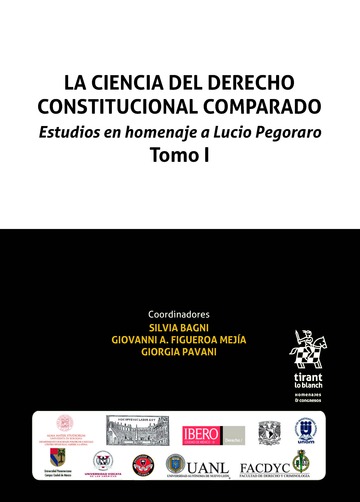 La Ciencia del Derecho Constitucional Comparado - Estudios en Homenaje a Lucio Pegoraro Tomo I