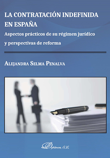 La contratación indefinida en España - Aspectos prácticos de su Régimen Jurídico y perspectivas de reforma