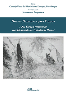 Nuevas narrativas para Europa - ¿ Qué Europa reconstruir tras 60 años de los tratados de Roma ?