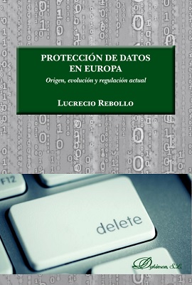 Protección de datos en Europa - Origen, evolución y regulación actual