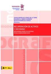 Recuperación de Activos y Decomiso - Reflexiones Desde los Sistemas Penales Iberoamericanos