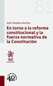 En torno a la reforma constitucional y la fuerza normativa de la Constitución