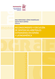 Reconocimiento y Ejecución de Sentencias Arbitrales Extranjeras en España y Latinoamérica