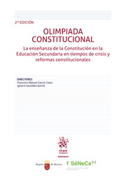 Olimpiada Constitucional. La enseñanza de la Constitución en la Educación Secundaria en tiempos de crisis y reformas constitucionales
