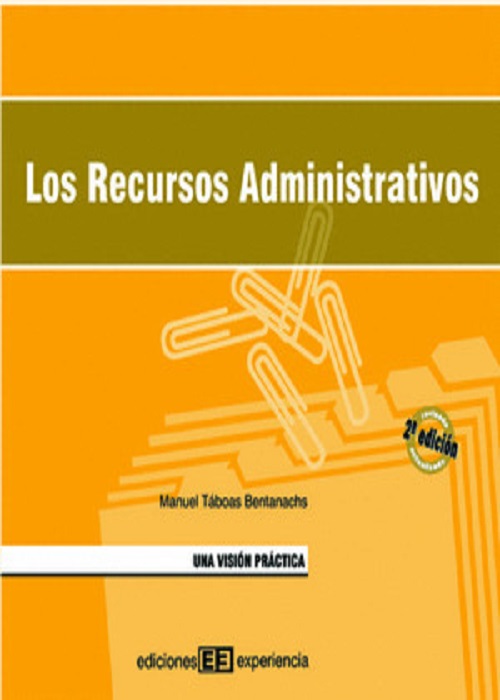 Los Recursos Administrativos. Una Visión Práctica