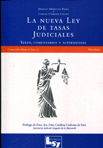 La nueva Ley de tasas judiciales. Texto, comentarios y alternativas