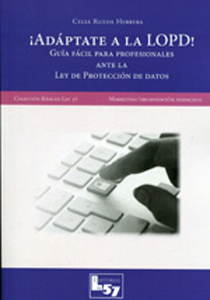 ¡ Adáptate a la LOPD ! Guía fácil para profesionales