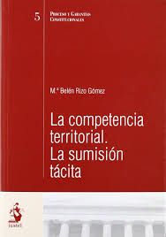 La Competencia Territorial. La sumisión tácita