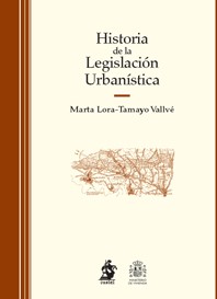 Historia de la Legislación Urbanística. Volumen Nº 2