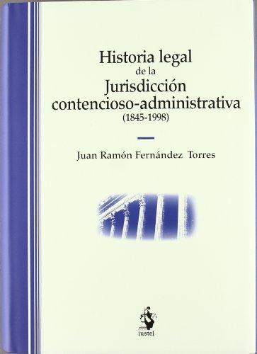 Historia Legal de la Jurisdicción Contencioso - Administrativa (1845 - 1998)