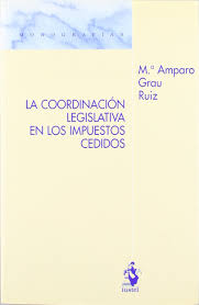 La Coordinación Legislativa en los Impuestos Cedidos