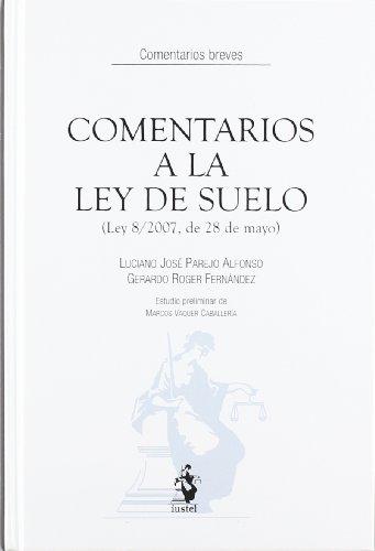Comentarios a la Ley de Suelo ( Ley 8/2007, de 28 de mayo )