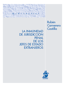 La Inmunidad de Jurisdicción Penal de los Jefes de Estado Extranjeros