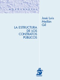 La Estructura de los Contratos Públicos. Norma, acto y contrato
