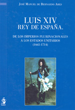 Luis XIV Rey de España. De los imperios plurinacionales a los  estados unitarios ( 1665 - 1714 )
