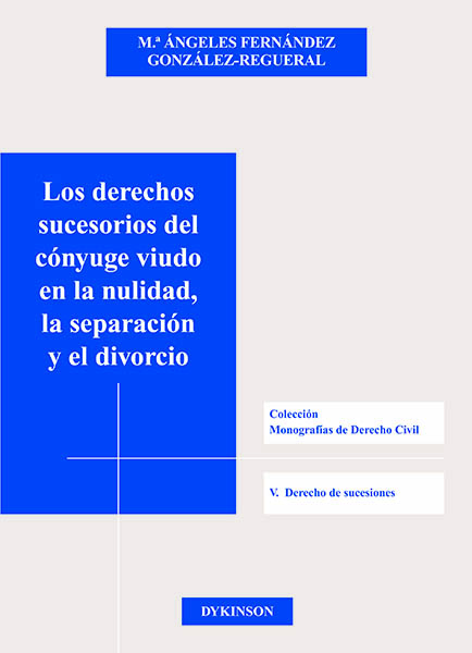 Derechos sucesorios del cónyuge viudo en la nulidad, la separación y el divorcio