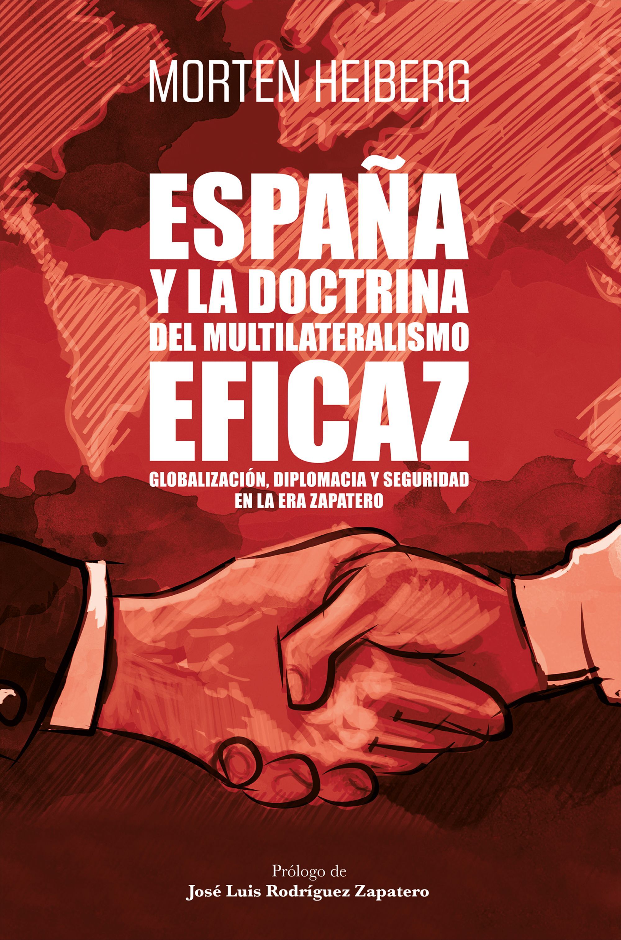 España y la doctrina del multilateralismo eficaz - Globalización, diplomacia y seguridad en la era Zapatero